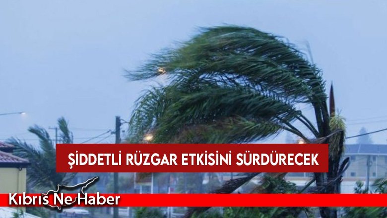 Gece yarısına kadar şiddetli rüzgar etkili olacak
