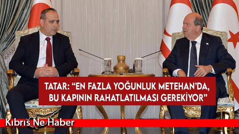 Tatar-Harmancı görüşmesinde geçiş noktaları ele alındı