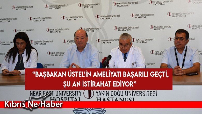 YDÜ Başhekimi Balkan: Başbakan Üstel’in ameliyatı başarılı geçti, şu an istirahat ediyor