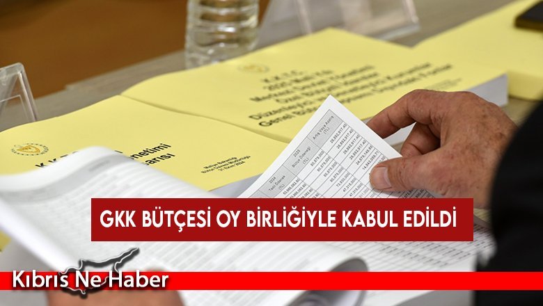 GKK bütçesi oy birliğiyle kabul edildi