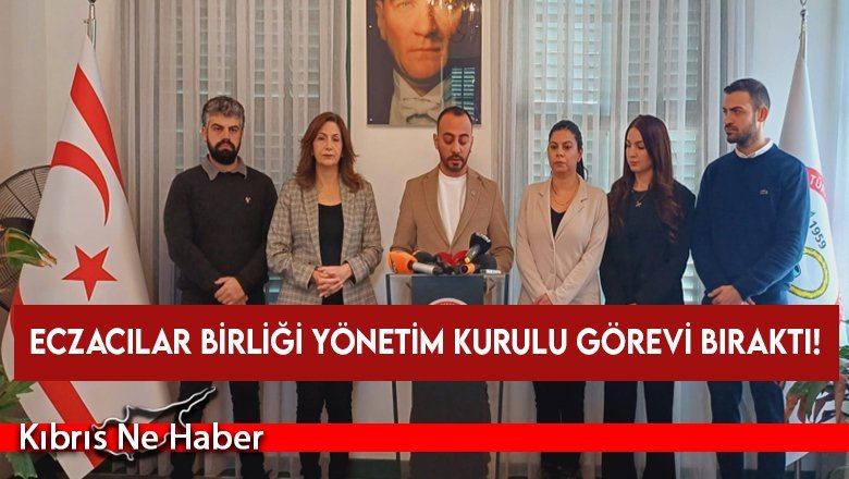 Eczacılar Birliği Yönetim Kurulu görevi bıraktı!