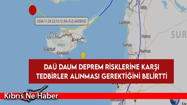 DAÜ DAUM deprem risklerine karşı tedbirler alınması gerektiğini belirtti