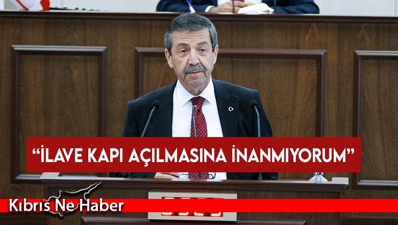 Dışişleri Bakanı Tahsin Ertuğruloğlu: Kapı açmak değil KKTC’yi ucuzlatmak gerek