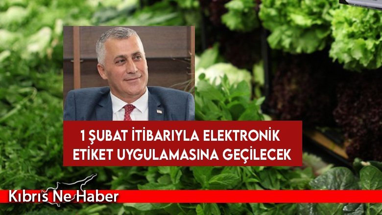 Amcaoğlu, 1 Şubat itibarıyla elektronik etiket uygulamasına geçileceğini duyurdu