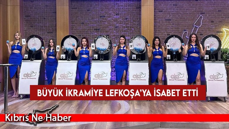 Büyük ikramiye Lefkoşa’ya isabet etti