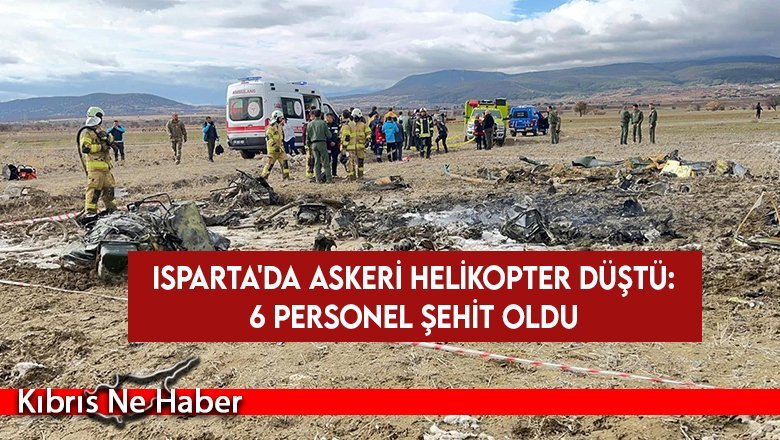 Isparta'da askeri helikopter düştü: 6 personel şehit oldu