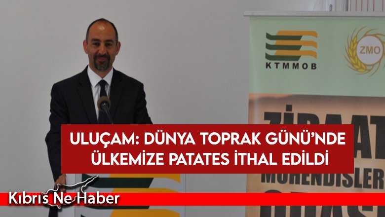 Uluçam: Tarım arazileri azaldı, ithalat arttı