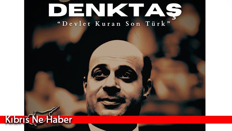 ''Denktaş ‘Devlet Kuran Son Türk’'' isimli belgesel hazırlandı