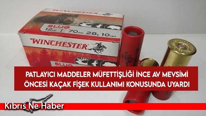 Patlayıcı Maddeler Müfettişliği ince av mevsimi öncesi kaçak fişek kullanımı konusunda uyardı