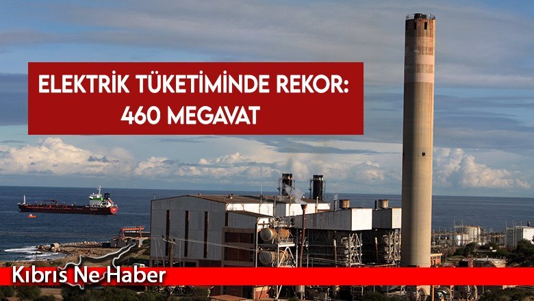 KKTC’de dün gece elektrik tüketimi rekor kırarak 460 megavata çıktı
