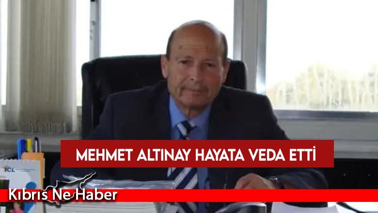 Cumhuriyet Meclisi kurucu üyesi Mehmet Altınay 79 yaşında hayatını kaybetti...