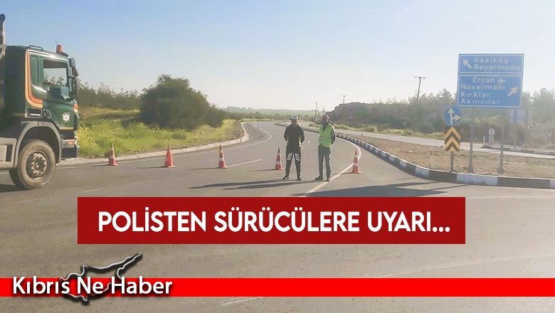 Polisten sürücülere uyarı...