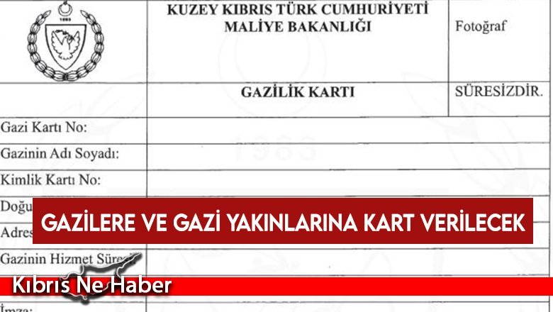 Gazilere ve gazi yakınlarına kart verilecek