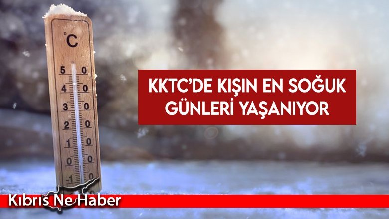 Kuzey Kıbrıs Türk Cumhuriyeti'nde 2025 yılının en soğuk günleri yaşanıyor...