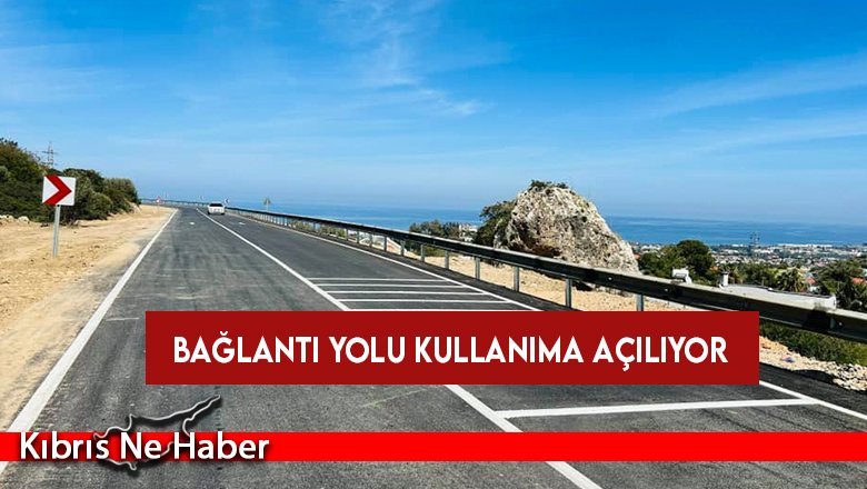 Girne’de yeni Boğazyolu Caddesi - Lefkoşa ana yolu bağlantı hattı yarın açılıyor