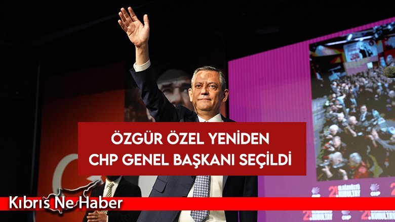 Özgür Özel yeniden CHP Genel Başkanı seçildi
