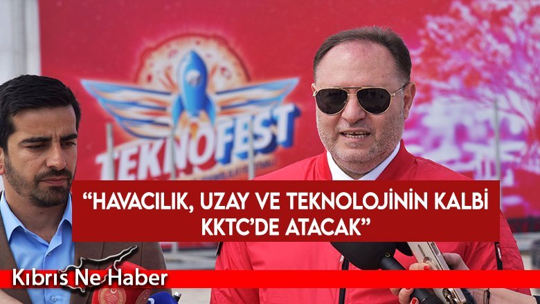 Cumhuriyet Meclisi Başkanı Öztürkler: Havacılık, uzay ve teknolojinin kalbi KKTC’de atacak