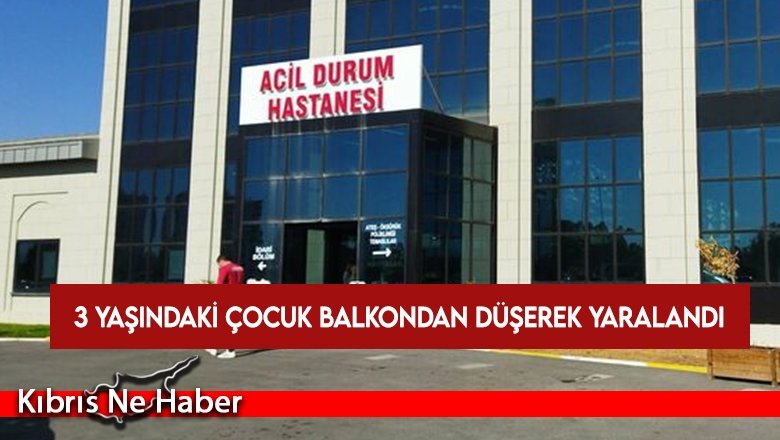 3 yaşındaki çocuk balkondan düşerek yaralandı