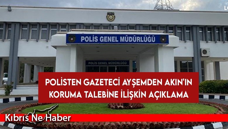 PGM: Gazeteci Ayşemden Akın’ın güvenliği için gereken emniyet tedbirleri alındı