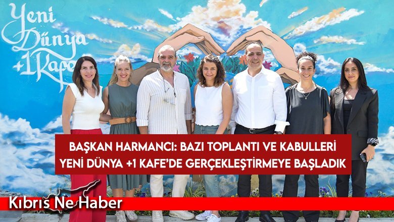 Yeni Dünya +1 Kafe hizmete girdi…