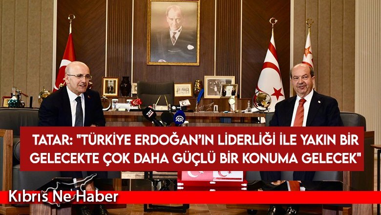 Cumhurbaşkanı Tatar, Mehmet Şimşek’i kabul etti