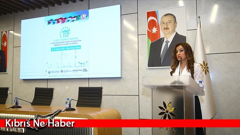 Azerbaycan "2. Türk Ticaret Fuarı"na ev sahipliği yapacak, KKTC de katılacak