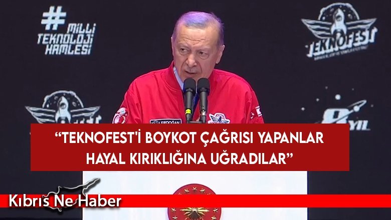 Erdoğan TEKNOFEST’te konuştu: Teknofest'i boykot çağrısı yapanlar hayal kırıklığına uğradılar
