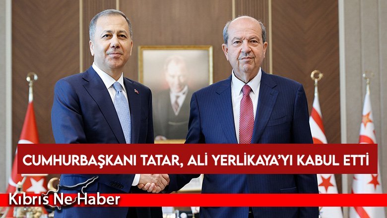 Cumhurbaşkanı Tatar, Ali Yerlikaya’yı kabul etti
