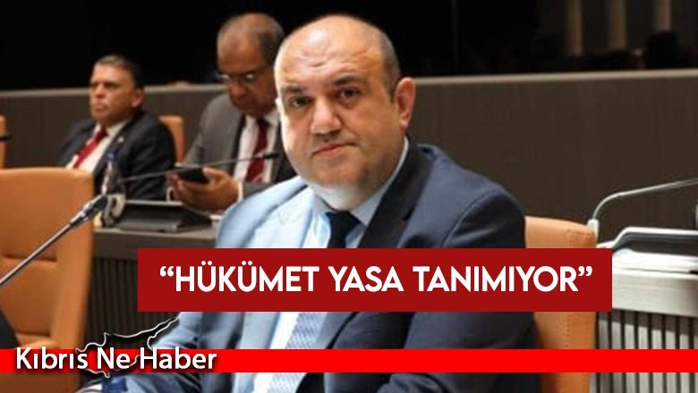 Devrim Barçın: Hükümet Yasa Tanımıyor