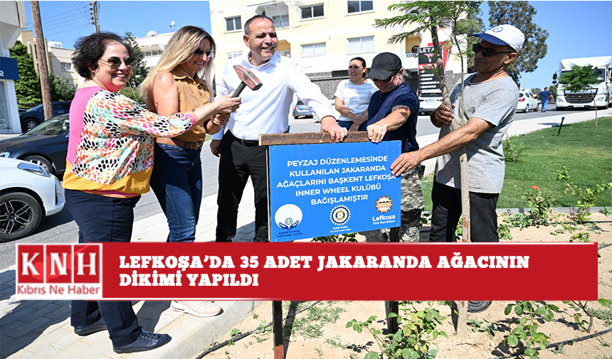 Lefkoşa’da 35 adet Jakaranda ağacının dikimi yapıldı