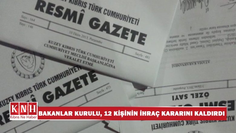 Bakanlar Kurulu, 12 kişinin ihraç kararını kaldırdı