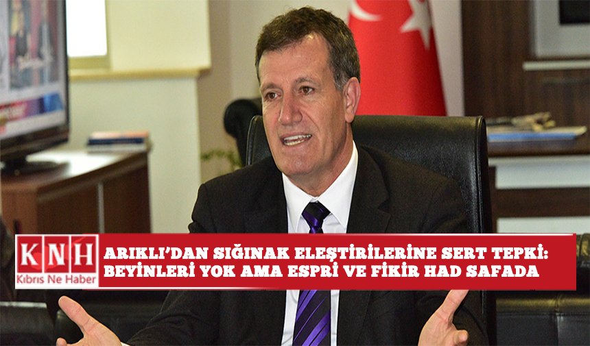 Arıklı’dan sığınak eleştirilerine sert tepki: Beyinleri yok ama espiri ve fikir had safhada