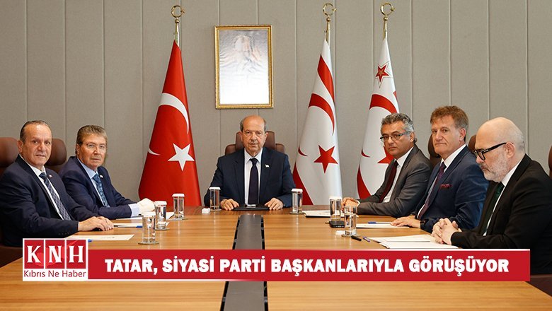 Cumhurbaşkanı Tatar, Meclis’te temsil edilen siyasi parti başkanlarıyla görüşüyor