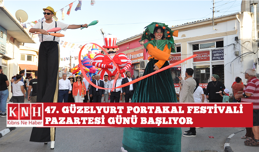 47. Güzelyurt Portakal Festivali Pazartesi günü başlıyor