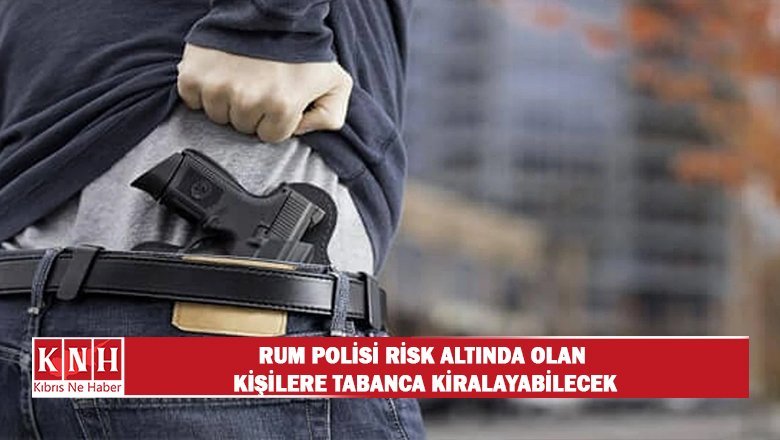 Rum polisi risk altında olan kişilere tabanca kiralayabilecek