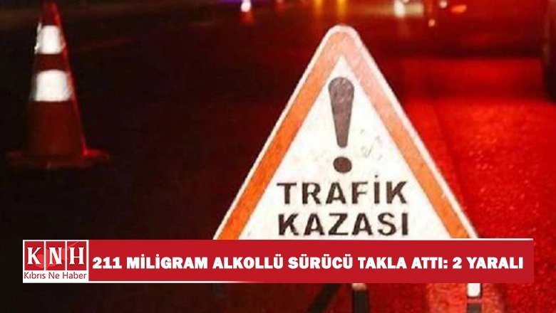211 miligram alkollü sürücü takla attı: 2 yaralı