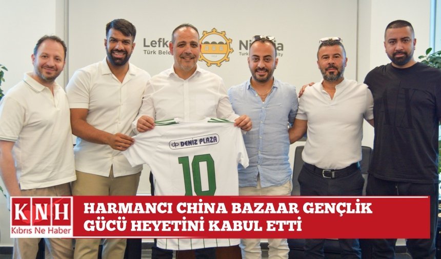 Harmancı China Bazaar Gençlik Gücü Heyetini Kabul Etti