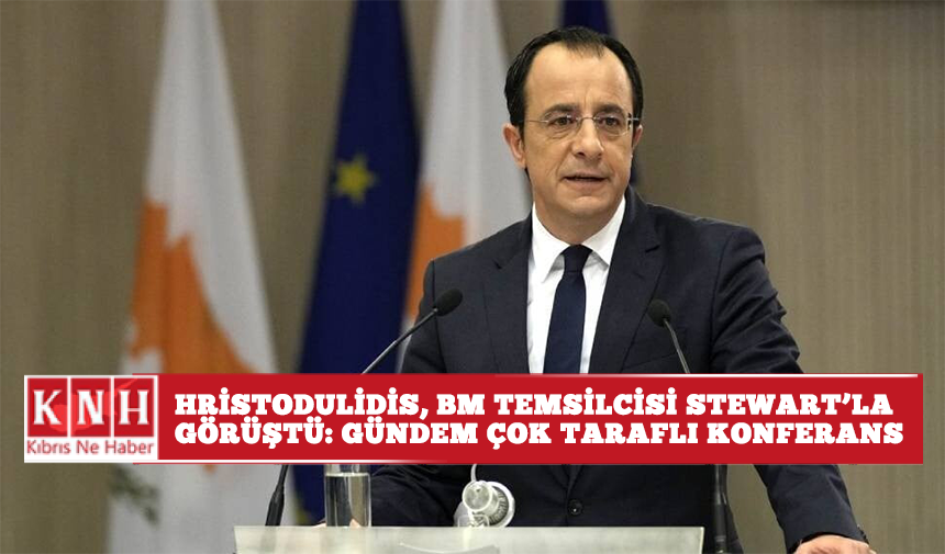 Hristodulidis, BM temsilcisi Stewart’la görüştü: Gündem çok taraflı konferans
