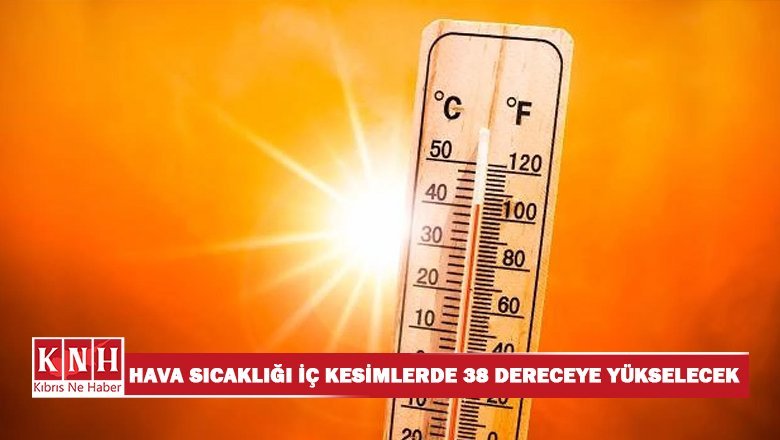 Hava sıcaklığı iç kesimlerde 38 dereceye yükselecek