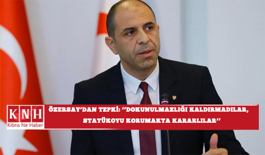 Özersay’dan  tepki: “Dokunulmazlığı kaldırmadılar, statükoyu korumakta kararlılar”