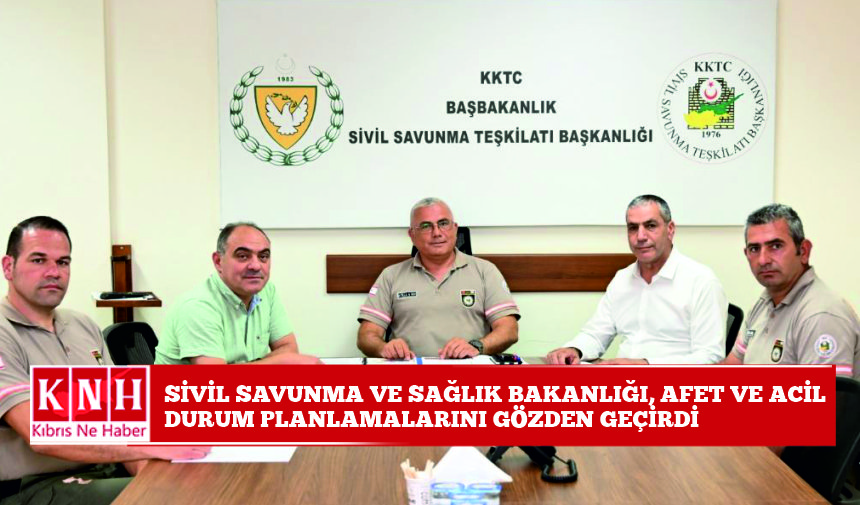 Sivil Savunma ve Sağlık Bakanlığı, afet ve acil durum planlamalarını gözden geçirdi