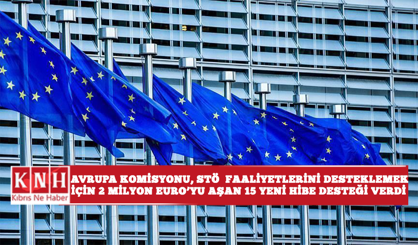 Avrupa Komisyonu, STÖ faaliyetlerini desteklemek için 2 milyon Euro’yu aşan 15 yeni hibe desteği verdi