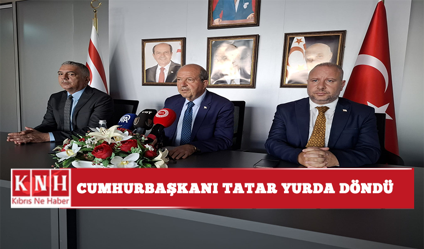 Cumhurbaşkanı Tatar yurda döndü