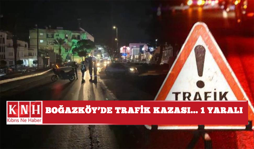 Boğazköy’de trafik kazası… 1 yaralı