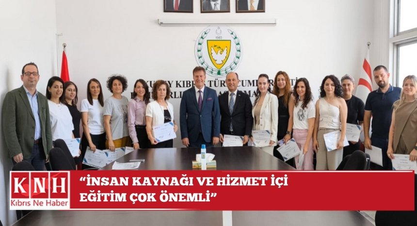 “İnsan Kaynağı Ve Hizmet İçi Eğitim Çok Önemli”