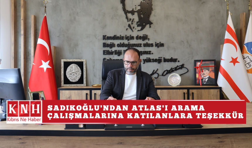 Sadıkoğlu'ndan Atlas'ı arama çalışmalarına katılanlara teşekkür