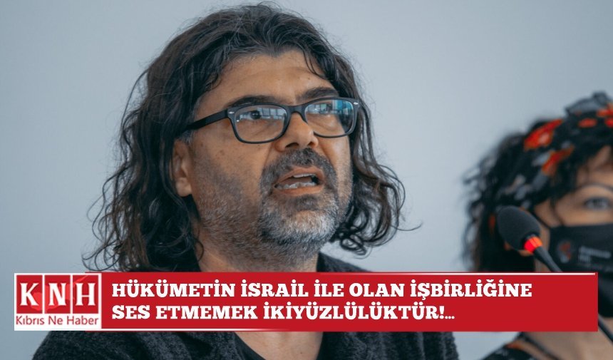 Rahvancıoğlu: Hükümetin İsrail ile olan işbirliğine ses etmemek ikiyüzlülüktür!