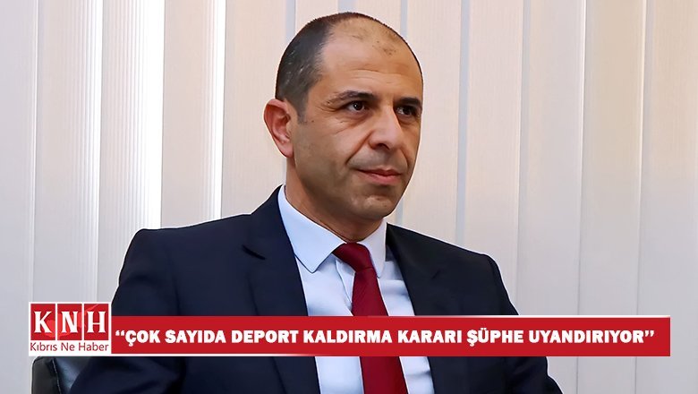 Kudret Özersay: Çok sayıda deport kaldırma kararı şüphe uyandırıyor