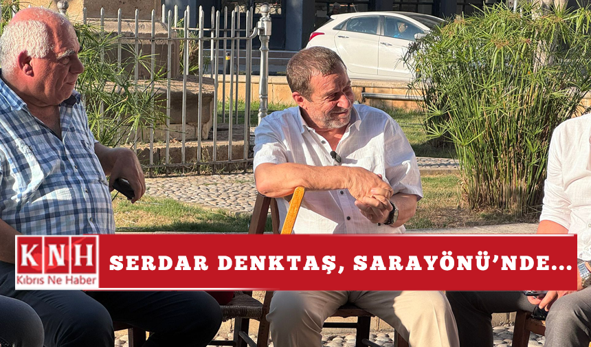 Serdar Denktaş, Sarayönü’nde...