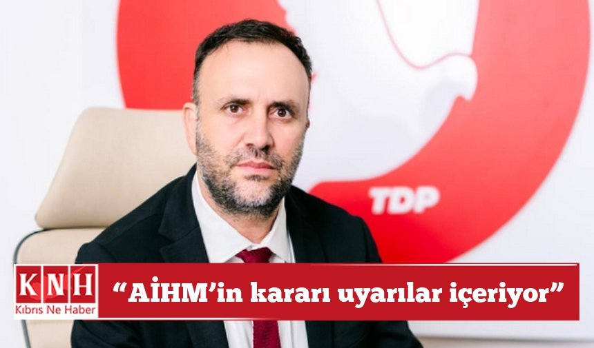Çeler: “AİHM’in kararı uyarılar içeriyor”